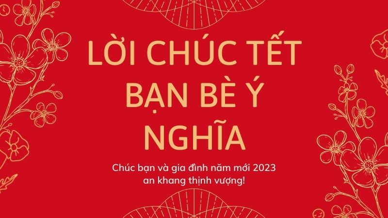 Lời Chúc Tết Ý Nghĩa và Cách Thể Hiện